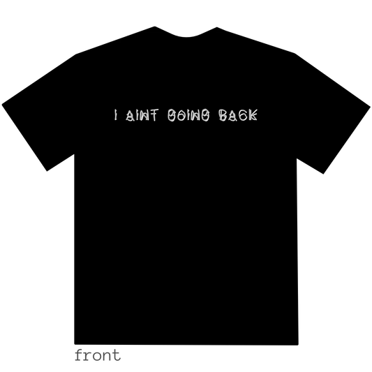 I AINT GOING BACK/i aint going back