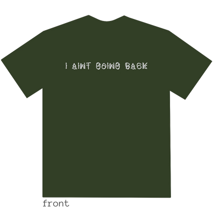 I AINT GOING BACK/i aint going back