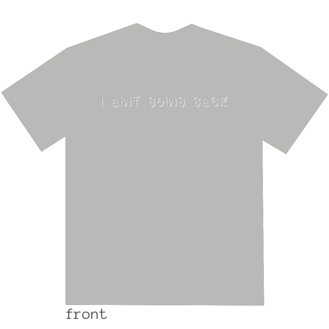 I AINT GOING BACK/i aint going back