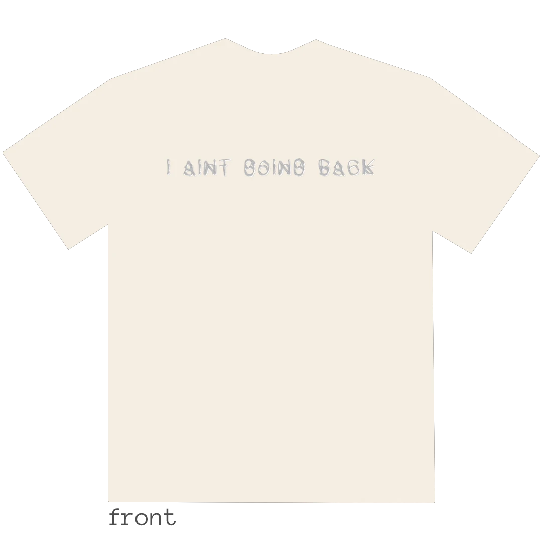 I AINT GOING BACK/i aint going back