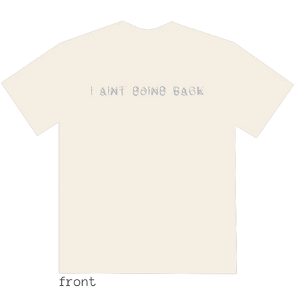 I AINT GOING BACK/i aint going back
