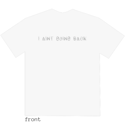 I AINT GOING BACK/i aint going back
