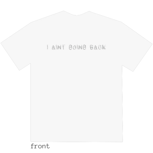 I AINT GOING BACK/i aint going back